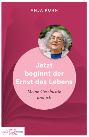 Anja Kuhn I Jetzt beginnt der Ernst des Lebens